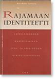 Rajamaan identiteetti. Lappilaisuuden rakentuminen 1920 ja 1930 -luvun kirjallisuudessa.